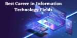 Best Career in Information Technology Fields