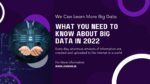 What You Need to Know About Big Data in 2022