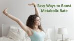 Easy Ways to Boost Metabolic Rate