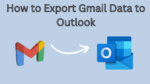 How to Export Gmail Data to Outlook