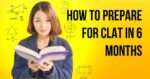 How to prepare for clat in 6 months