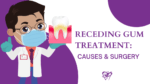 Receding Gum treatment causes & surgery- banner