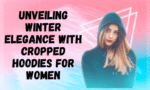How to Stay Stylish in Deep Winter Weather with Cropped Hoodies for Women