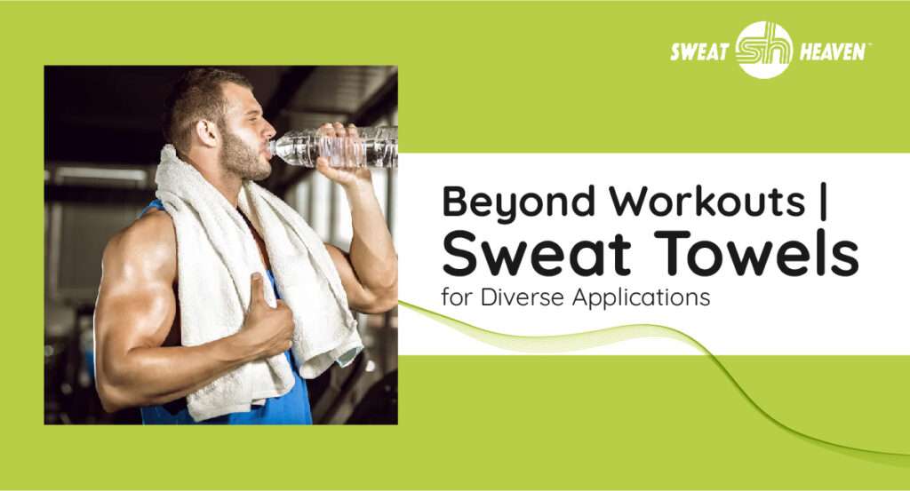 Beyond Workouts Sweat Towels for Diverse Applications