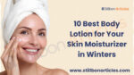 10 Best Body Lotion for Your Skin Moisturizer in Winters