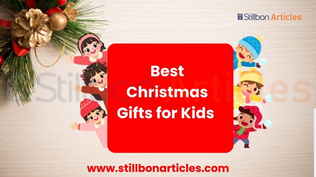 Best Christmas Gifts for Kids