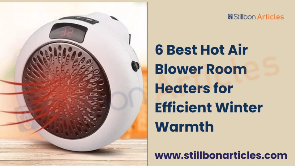 Best Hot Air Blower Room Heaters