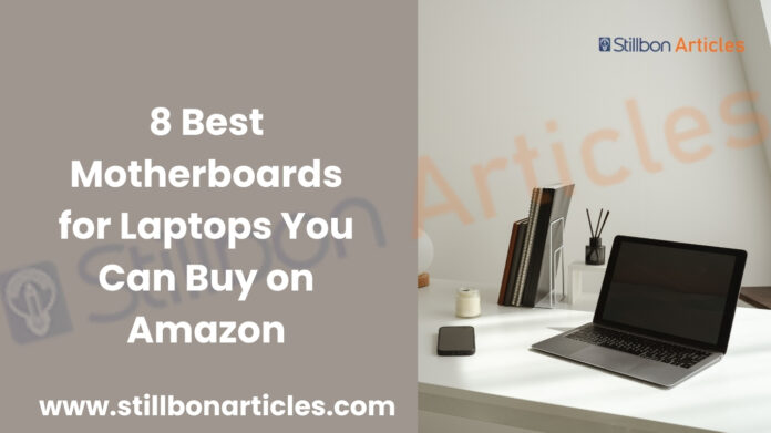 Best Motherboards for Laptops