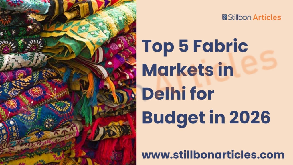 Top 5 Fabric Markets in Delhi
