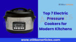 7 Best Electric Pressure Cookers for Modern Kitchens (1)