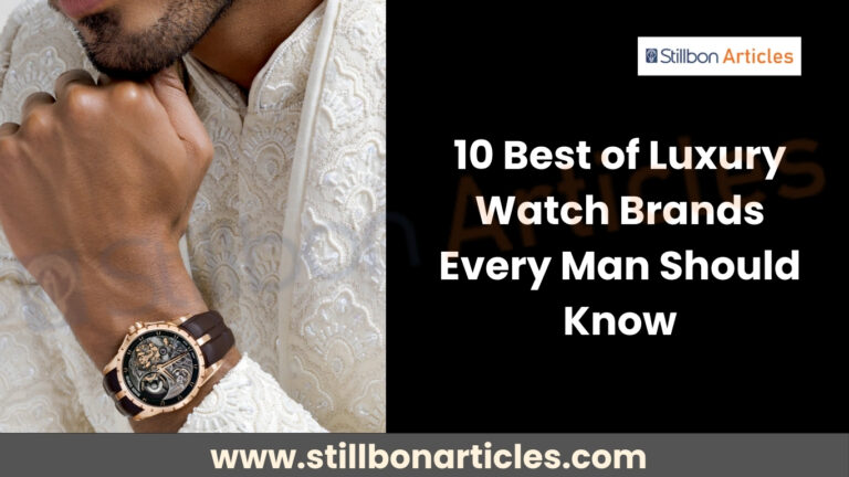 10 Best Luxury Watch Brands