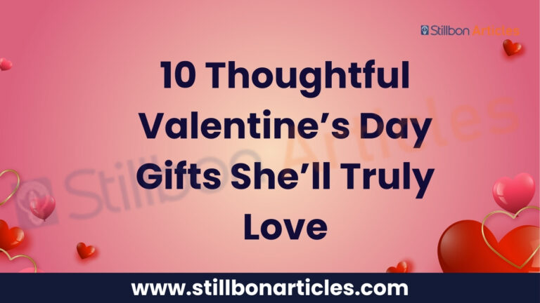 10 Thoughtful Valentine’s Day Gifts