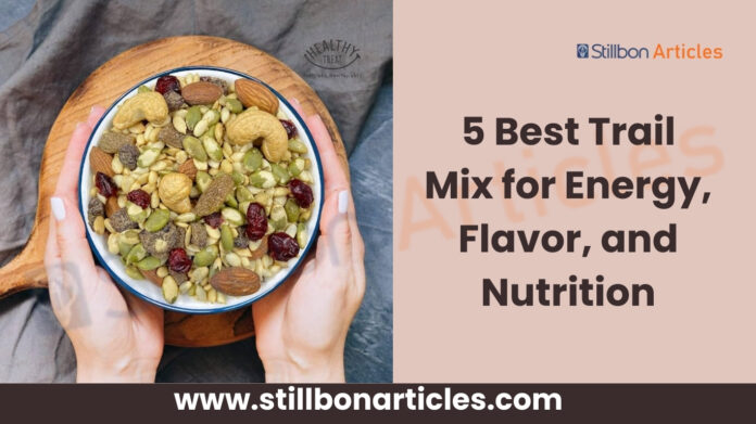 5 Best Trail Mix for Energy
