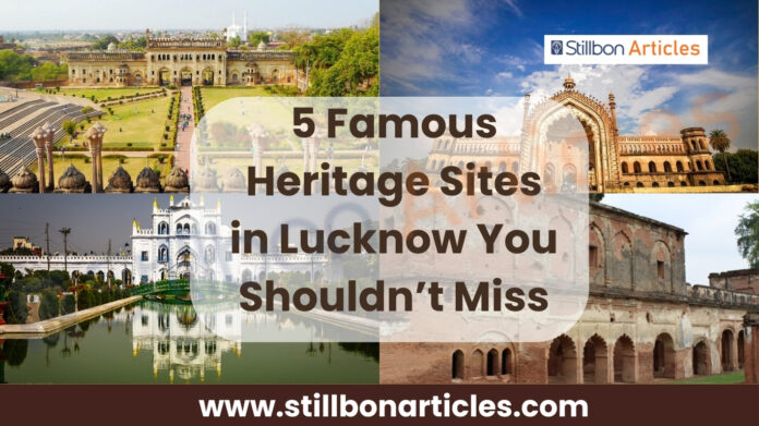 5 Famous Heritage Sites in Lucknow