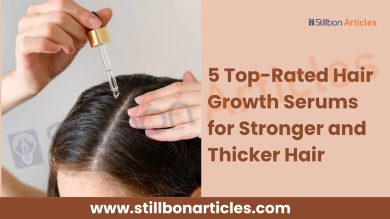 5 Top-Rated Hair Growth Serums