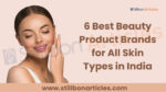 6 Best Beauty Product Brands for All Skin Types in India