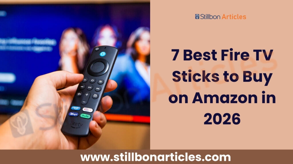 7 Best Fire TV Sticks to Buy