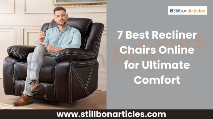 7 Best Recliner Chairs Online