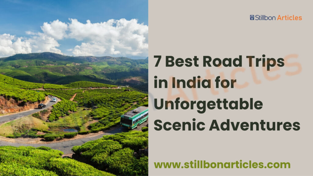 7 Best Road Trips in India