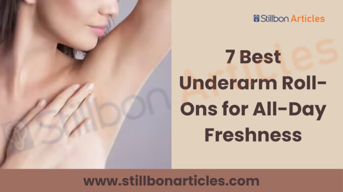 7 Best Underarm Roll-Ons