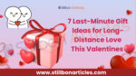 7 Last-Minute Gift Ideas for Long-Distance Love This Valentines