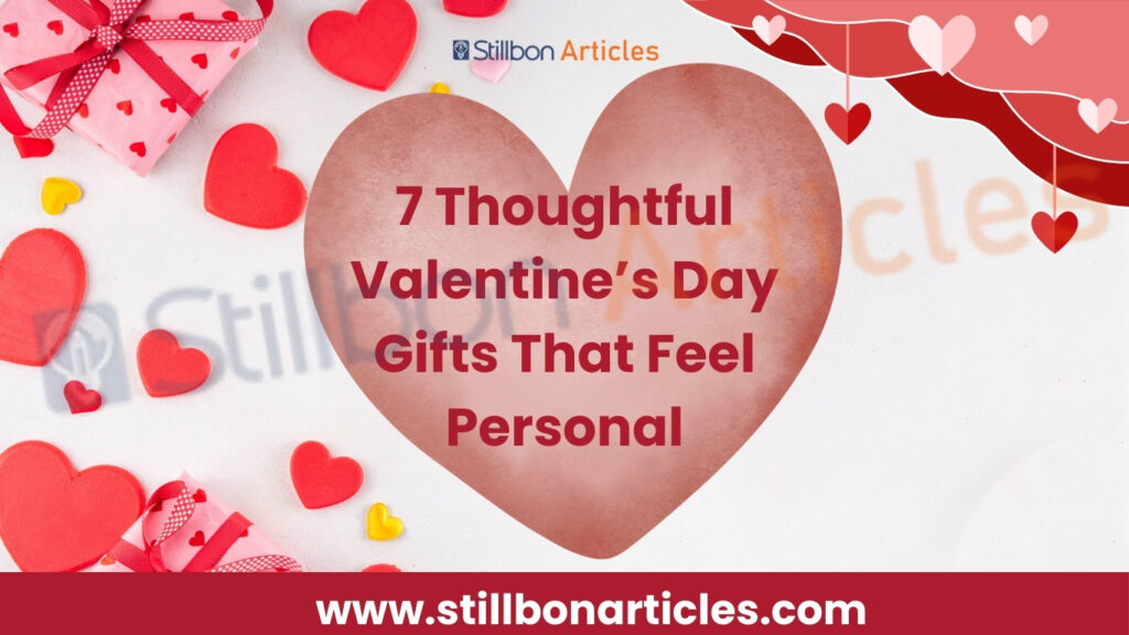 7 Thoughtful Valentine’s Day Gifts