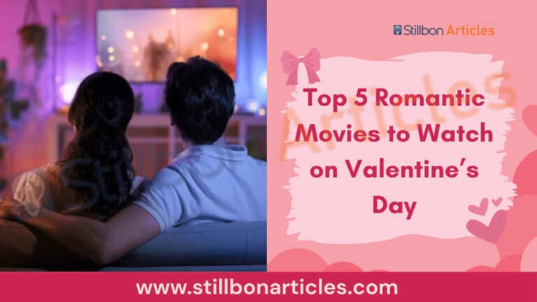 Top 5 Romantic Movies to Watch