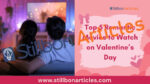 Top 5 Romantic Movies to Watch on Valentine’s Day