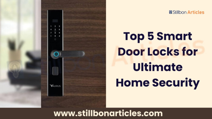 Top 5 Smart Door Locks