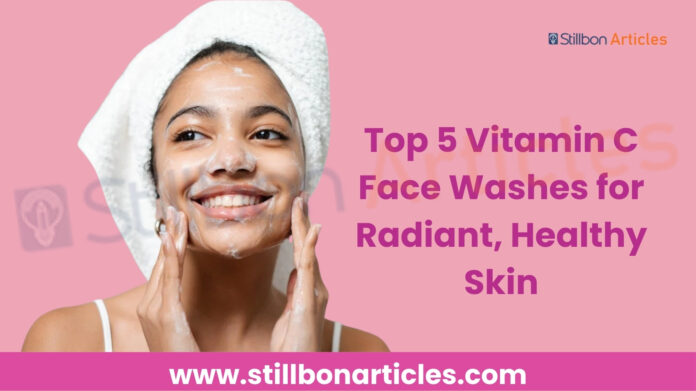 Top 5 Vitamin C Face Washes