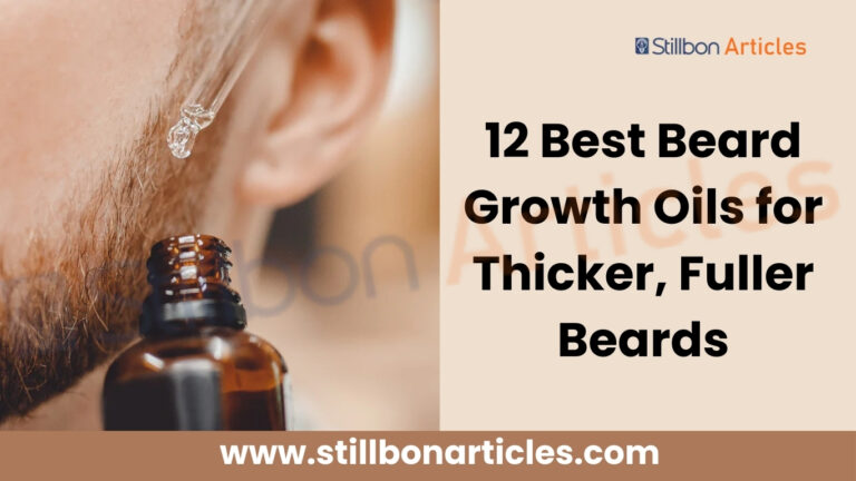 12 Best Beard Growth Oils