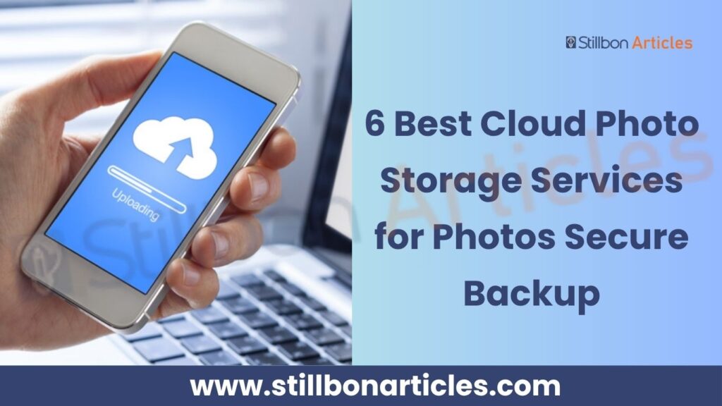 6 Best Cloud Photo Storage Services