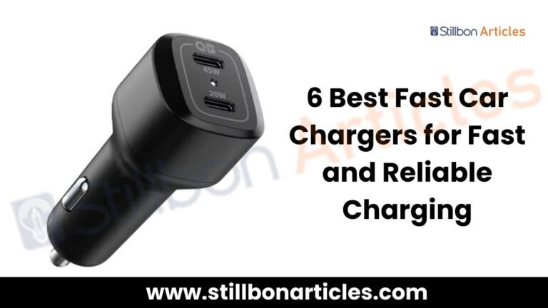 6 Best Fast Car Chargers for Fast and Reliable Charging