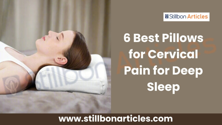 6 Best Pillows for Cervical Pain