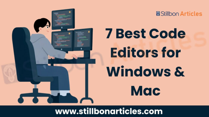 7 Best Code Editors for Windows & Mac