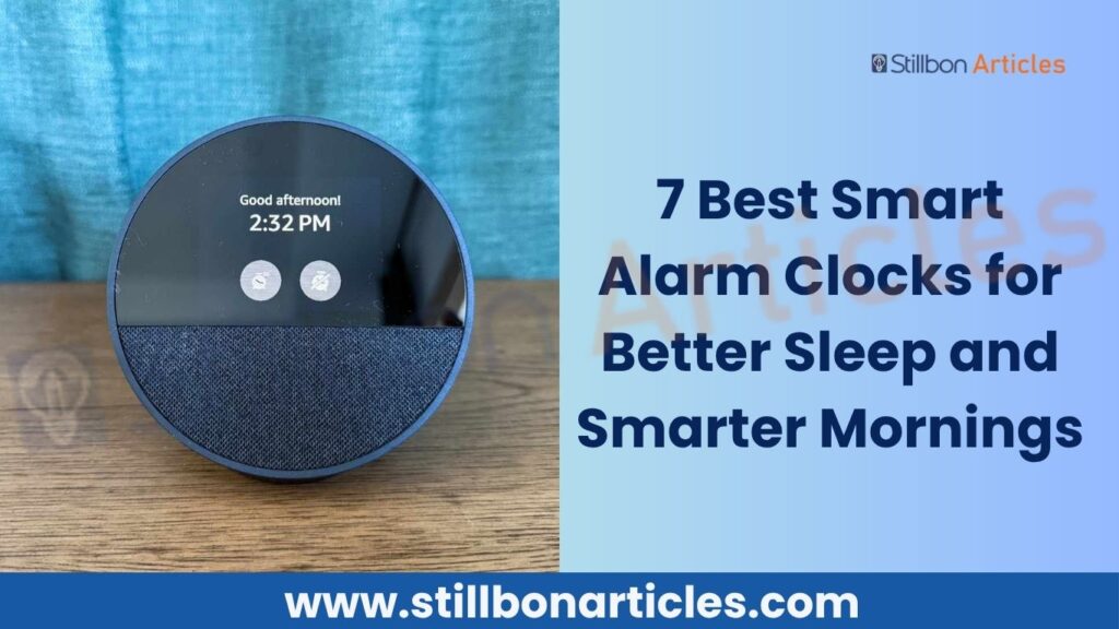 7 Best Smart Alarm Clocks