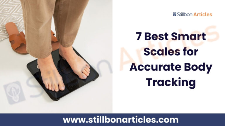 7 Best Smart Scales for Accurate Body