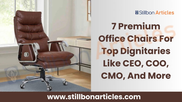 7 Premium Office Chairs For Top Dignitaries