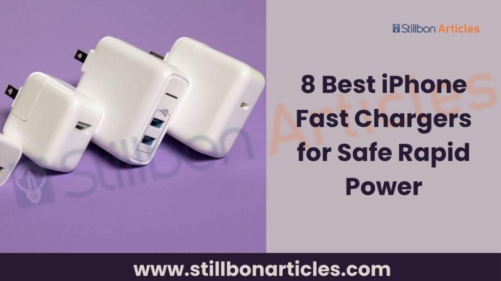 8 Best iPhone Fast Chargers