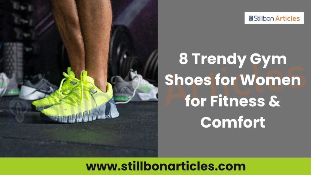 8 Trendy Gym Shoes for Women