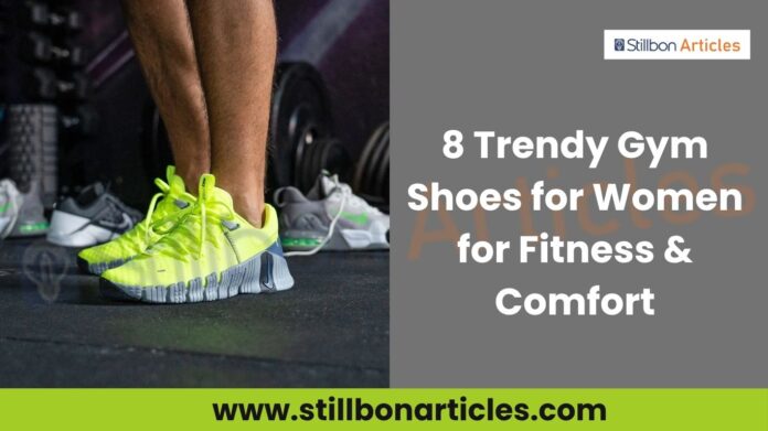 8 Trendy Gym Shoes for Women